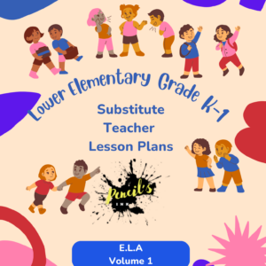 Lower Elementary Grade K-1 Substitute Teacher Lesson Plans - E.L.A Volume 1